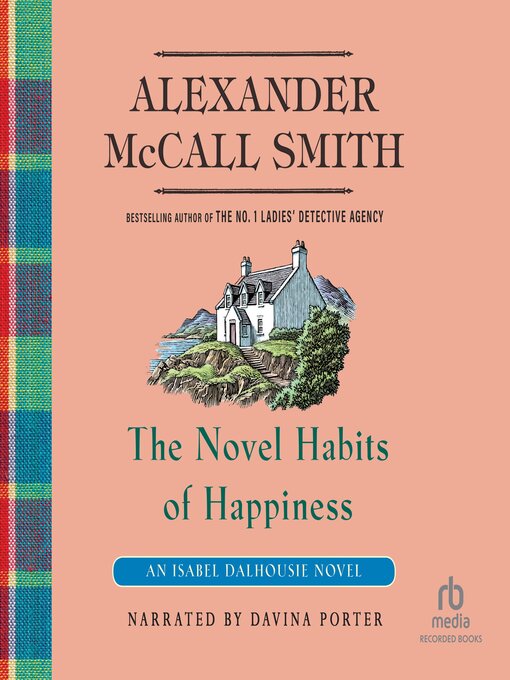 Title details for The Novel Habits of Happiness by Alexander McCall Smith - Available